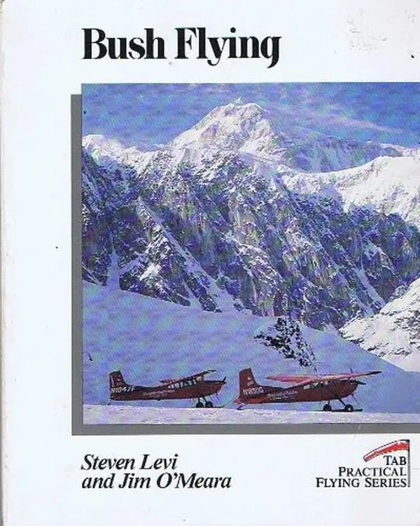 USED-Bush Flying (Practical Flying Series) by Steven C. Levi (Paperback)