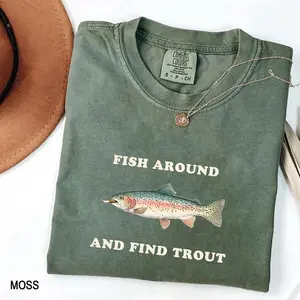 Comfort Colors Fish Around and Find Trout T-Shirt, Funny Fishing Pun Meme Tee, Dad Joke Humor Shirt for Fishermen, Casual Cotton Crewneck Top, Unique Gift Idea for Anglers and Fishing Lovers - ShamCren