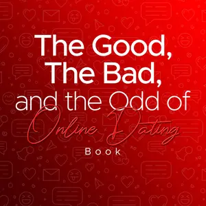 The Good, The Bad and The Odd Online Dating Book