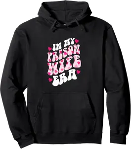 In My Prison Wife Era Graphic Clothing Prison Wifey Pullover Hoodie - Rivkafia Shop 38B0DKMRJT63