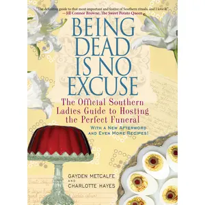 Being Dead Is No Excuse by Gayden Metcalfe, Charlotte Hays [Paperback Book]