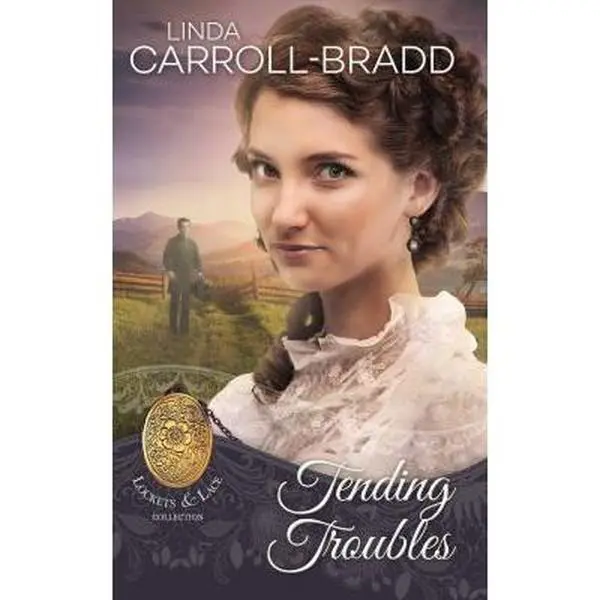 USED-Tending Troubles: Book 6 of Lockets & Lace by Linda Carroll-Bradd (Paperback)