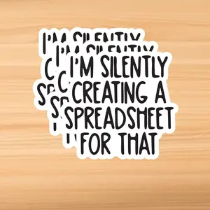 1PC Office Humor Sticker, "I'M SILENTLY CREATING A SPREADSHEET FOR THAT" Sticker, Data Analysis & Excel Lover Sticker, Funny Workplace Sarcasm Sticker, Funny Stickers, Decorate on Laptops, Water Bottles, Monitors, Notebooks