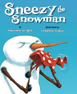 Sneezy the Snowman -- Maureen Wright - Paperback