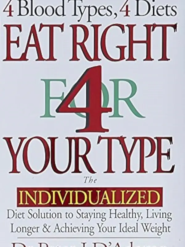 Eat Right 4 Your Type (Revised and Updated): The Individualized Blood Type Diet Solution