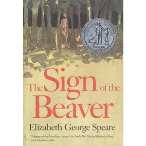 The Sign of the Beaver: A Newbery Honor Award Winner by Elizabeth George Speare [Hardback Book]