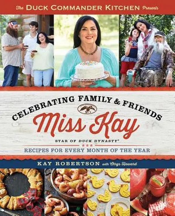 Duck Commander Kitchen: Celebrating Family and Friends Monthly Recipes Book - Cooking with Kaya, Kay Robertson, English Paperback for Dinners, Mother's Day, New Year's Eve