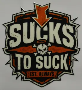 Sucks to Suck Sticker 3in x 3in
