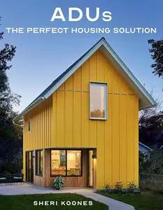 ADUs: The Ideal Housing Solution - Architecture Book for Architectural Design Enthusiasts