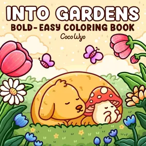 Into Gardens Bold & Easy Coloring Book - Adult & Teen Activity Book, Featuring Plants, Flowers, Cute Animals