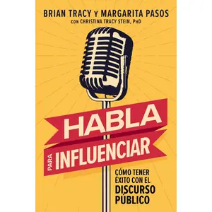 Habla para influenciar: Cómo tener éxito en el discurso público by Brian Tracy||Margarita  Pasos||Christina Stein [Paperback Book]