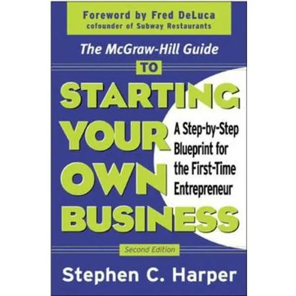 USED-The McGraw-Hill Guide to Starting Your Own Business: A Step-By-Step Blueprint for the First-Time Entrepreneur by Harper, Stephen C. (Paperback)