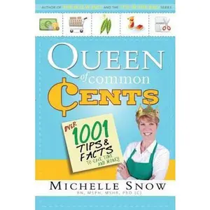 USED-Queen of Common Cents: Tips and Facts to Save Time and Money by Snow, Michelle (Paperback)