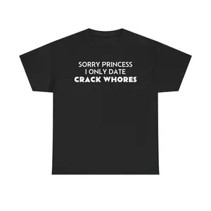Sorry Princess T-Shirt | Funny Text Tee
