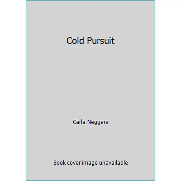 Used Cold Pursuit Novel - Carla Neggers, Hardcover Literature Book, Popular Books for Literature Enthusiasts