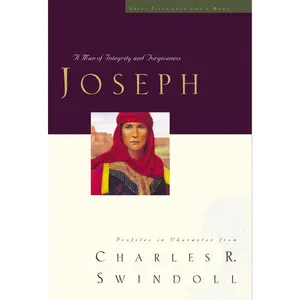 Great Lives: Joseph: A Man of Integrity and Forgiveness