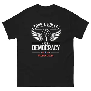Trump 2024 took a bullet for democracy shirt