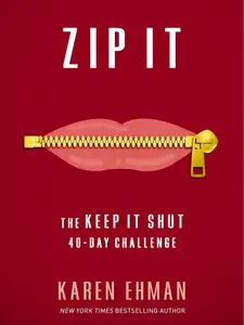 Zip It: The Keep It Shut 40-Day Challenge