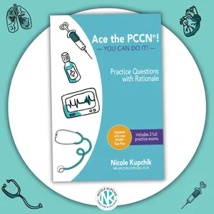 PCCN Practice Question Review Book by Nicole Kupchik 3 Full Tests 450 Questions AACN Blueprint Workbook