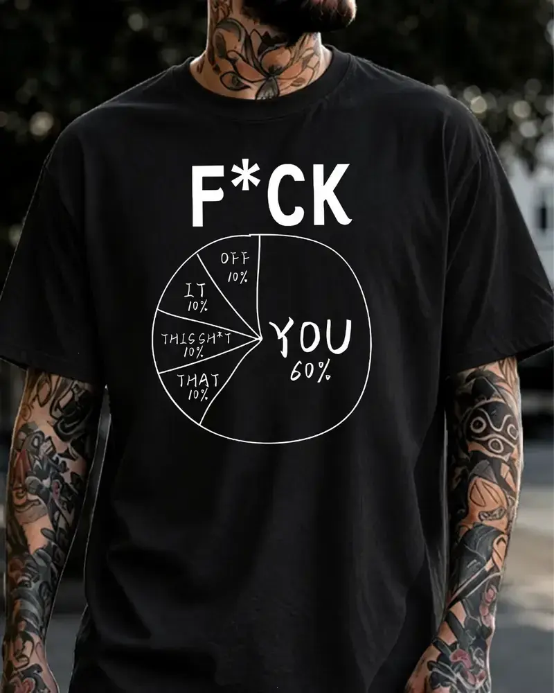 Fvck you - F Off Pie Chart You 60 Percent T-Shirt, Sweatshirt, Hoodie – Sarcastic Attitude Quote, Funny Rude Humor Gift for Men, Women