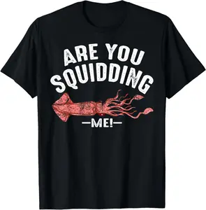 100% cotton Unisex Cute Octopus Joke Sea Animal Humor Quote DesignsCool Are You Squidding Me! | Funny Squid Fish Lover Gift T-Shirt
