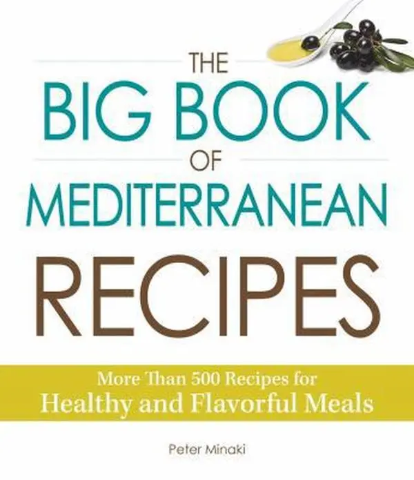 USED Book - The Big Book Of Mediterranean Recipes: More Than 500 Recipes for Healthy and Flavorful Meals by Peter Minaki (Paperback) - english