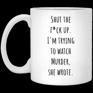 coffee mug suck the f*ck up i'm trying to watch murder she wrote  WU9
