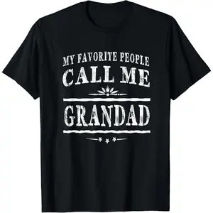 My Favorite People Call Me Grandad Grandpa Gift Men T-shirt T-Shirt,Made in USA