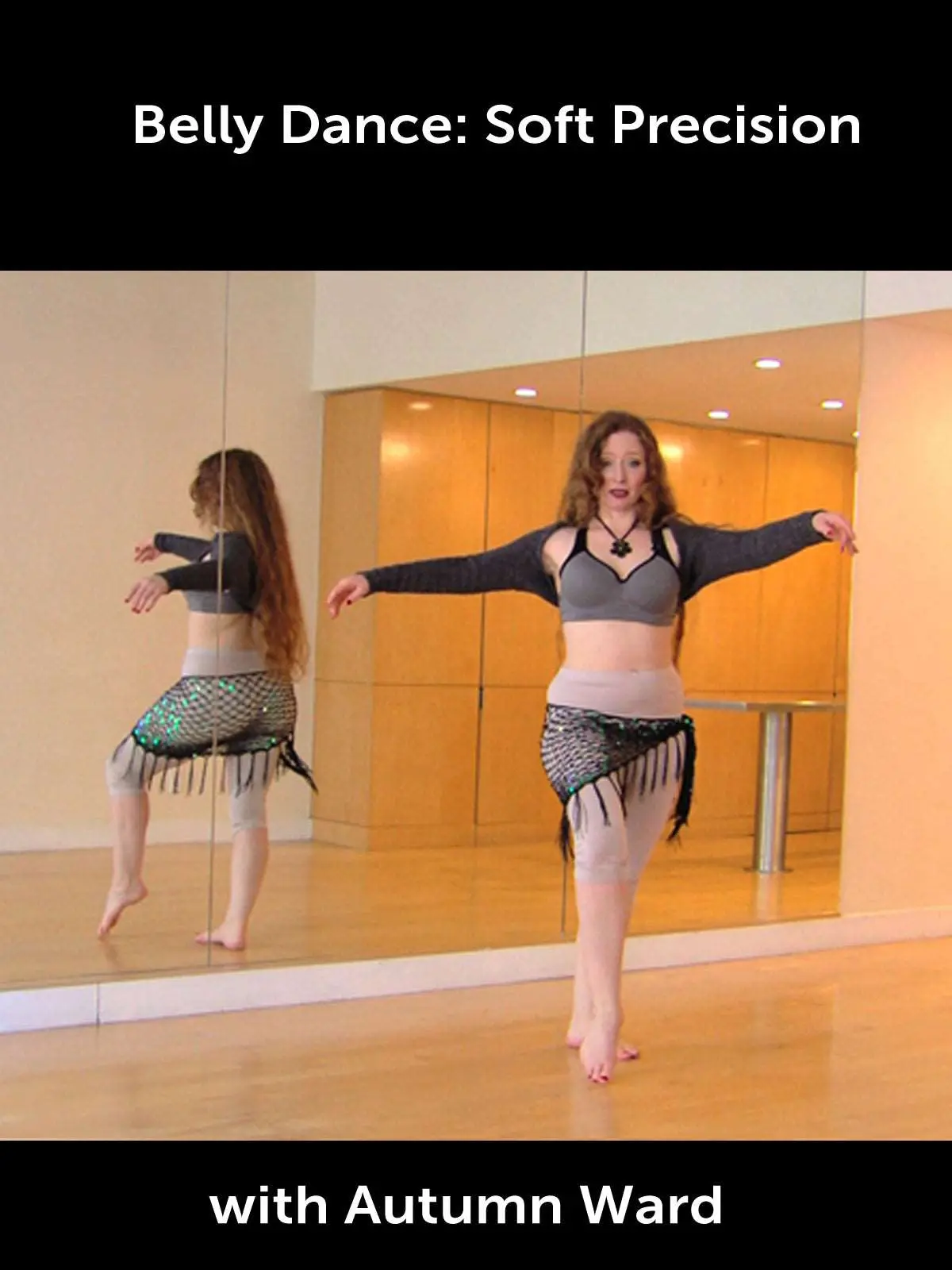 Belly Dance Soft Precision Technique and Practice with Autumn Ward
