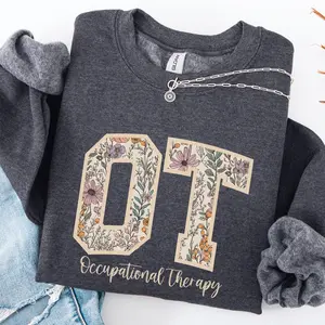 Floral Occupational Therapy Short sleeved T-shirt / Sweatshirt , OT TShirt, Occupational Therapist Tee, OT Group Shirt, ota Sweatshirt, OT Gift for Coworker Crewneck Womenswear