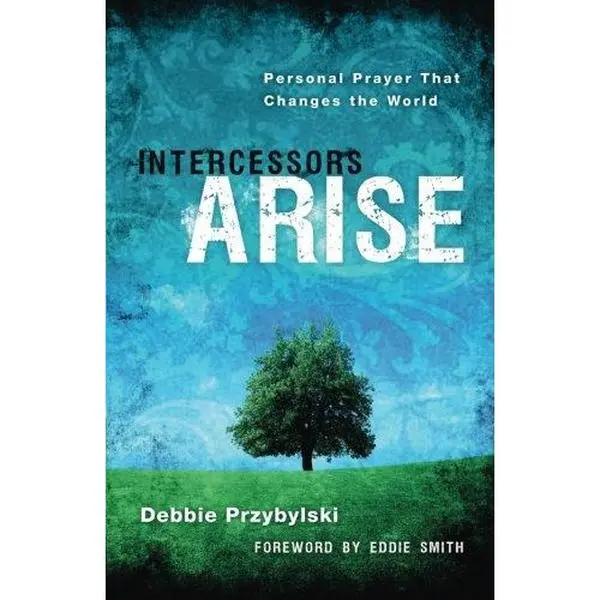 USED-Intercessors Arise: Personal Prayer That Changes the World by Debbie Przybylski (Paperback)