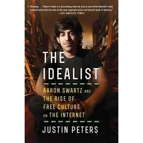 USED Book - The Idealist: Aaron Swartz and the Rise of Free Culture on the Internet by Peters, Justin (Paperback) - english