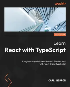 USED-Learn React with TypeScript - Second Edition: A beginner's guide to reactive web development with React 18 and TypeScript by Rippon, Carl (Paperback)