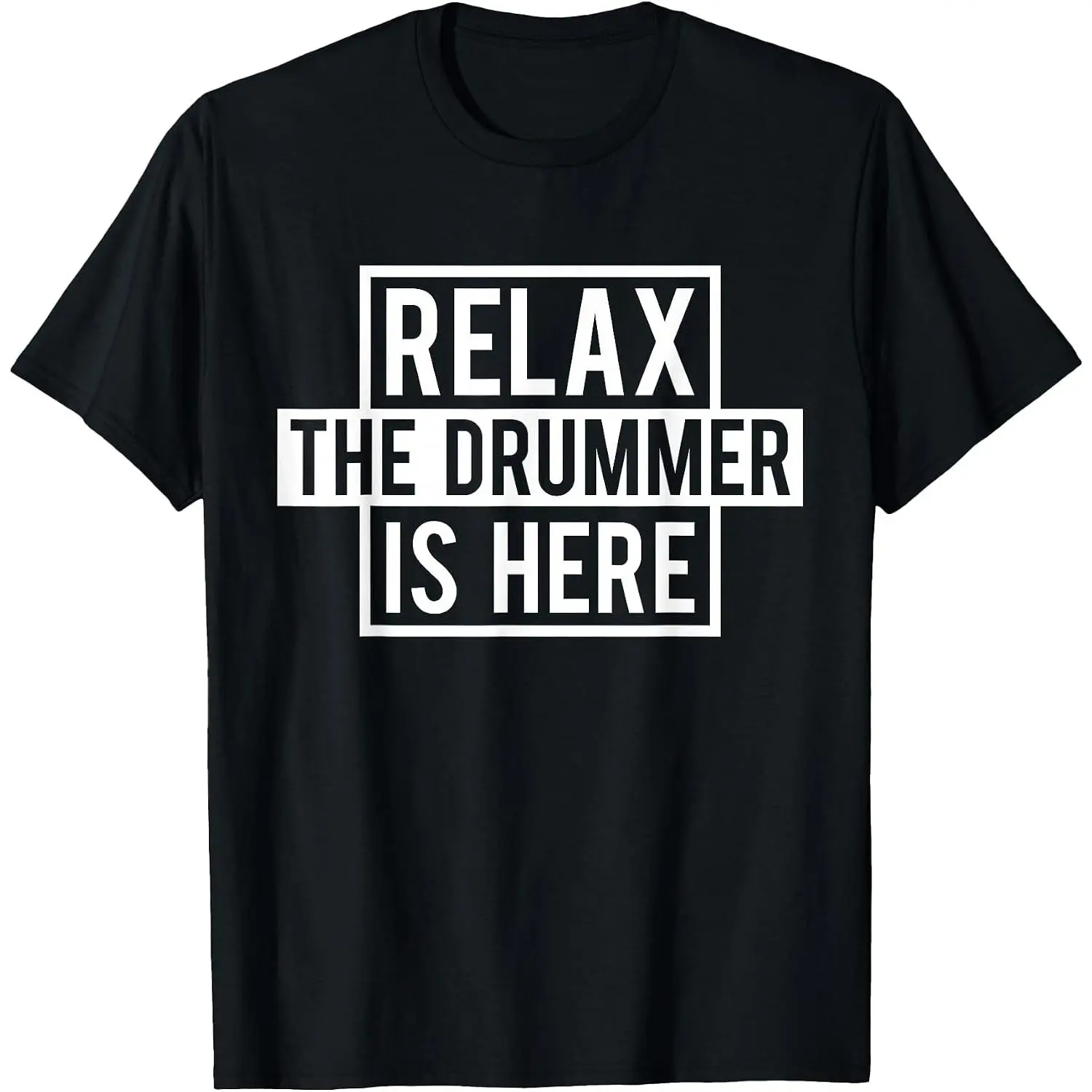 Funny Drummer T-Shirt - Relax The Drummer is Here Tee T-Shirt
