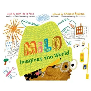 Milo Imagines the World -- Matt de la Peña, Hardcover