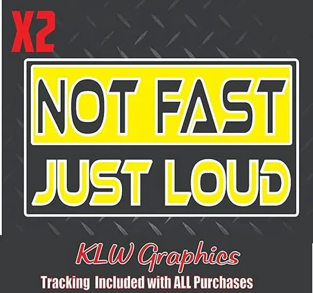 Not Fast Just Loud Yellow Black White Full Color Decal Stickers Turbo Diesel Truck 7.3 6.6 JDM Funny 5.0