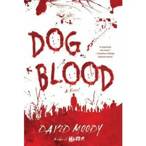 USED-Dog Blood: A Novel (Hater series) by David Moody (Hardcover)