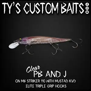 Ty's Custom Baits Clear PB and J on MB Striker 110 with Mustad KVD Elite Triple Grip Hooks Fishing Lure
