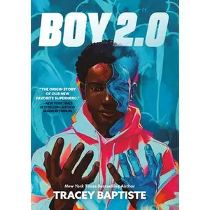 Boy 2.0 -- Tracey Baptiste, Hardcover