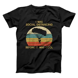 Social Distancing Before It Was Cool Skydiving Sky Dive  T-Shirt, Sweatshirt, Hoodie