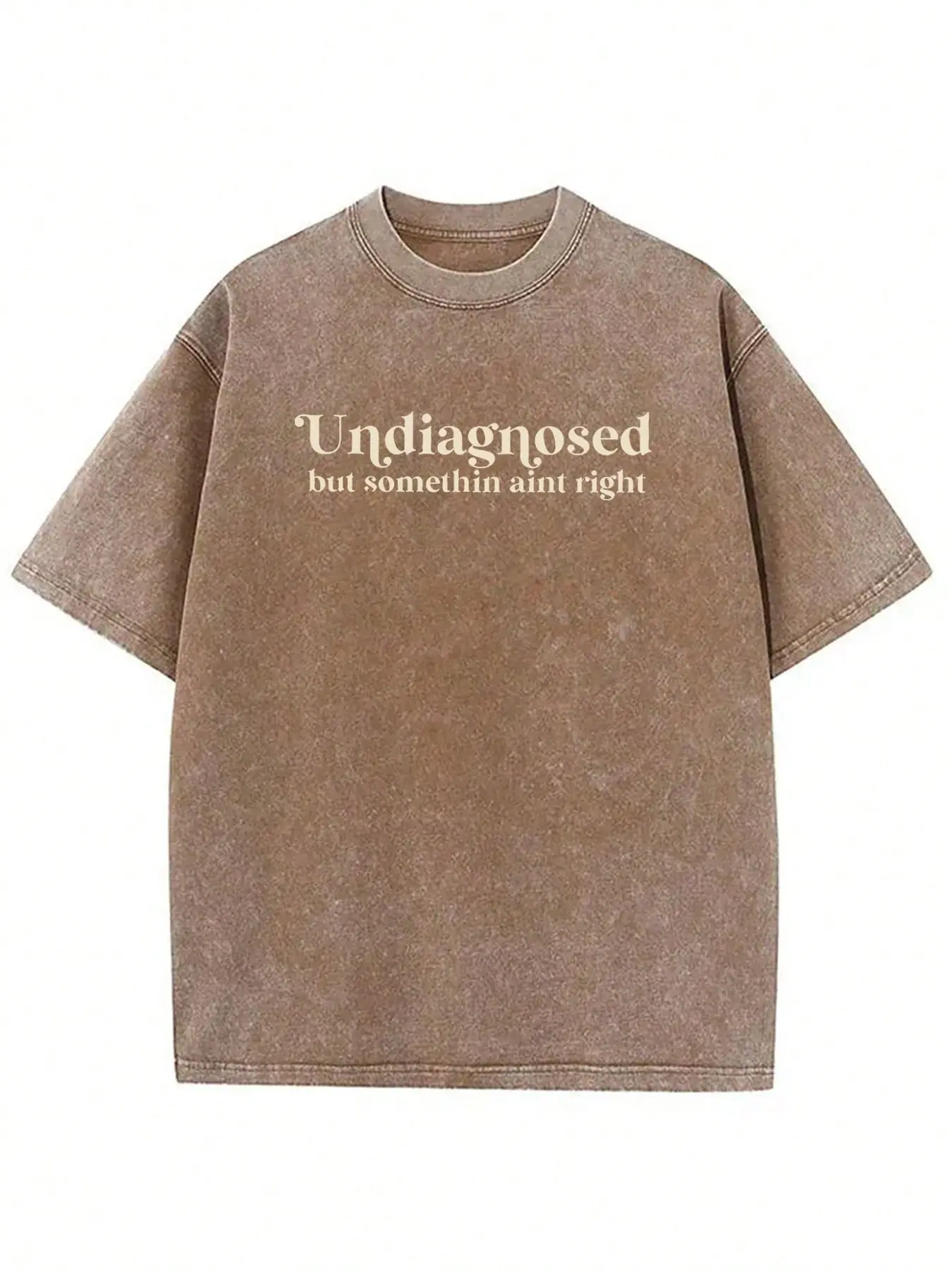 Vintage "Undiagnosed But Somethin Ain't Right" Mental Health Meme T-Shirt, Washed Brown Cotton Oversized Short Sleeve Tee, Sarcastic Humor Casual Crewneck