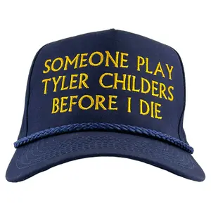 Someone Play Tyler Childers Before I Die Hat Custom Embroidered