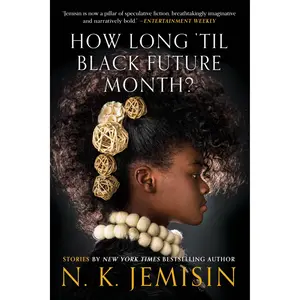How Long 'til Black Future Month? by N. K. Jemisin [Paperback Book]