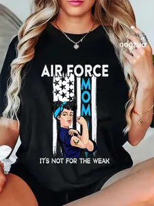 100% Cotton Air Force Mom It's Not For The Weak Proud Air Force Mom T-Shirt