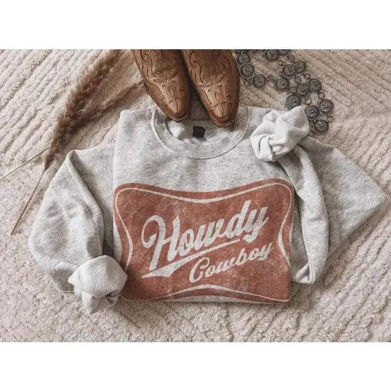 Howdy Cowboy crewneck sweatshirt, Howdy Western Sweatshirt, Yee Haw Sweater, Cowgirls Shirt, Country Cowboy TShirt, Southern Howdy Shirt, Western Clothes Gift for her Cowgirl