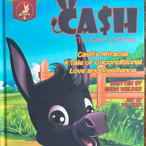 Cash The Baby Donkey - A Tale of Unconditional Love and Resilience by Sara Weldon, Illustrated by Vic Guiza
