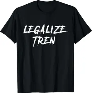 Legalize Trenbolone Acetate Funny Steroid Tren Lover Gym T-Shirt