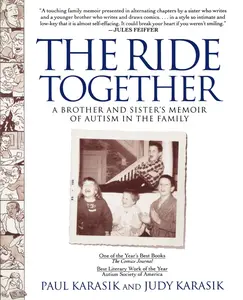 USED-The Ride Together: A Brother and Sister's Memoir of Autism in the Family by Karasik, Paul (Paperback)