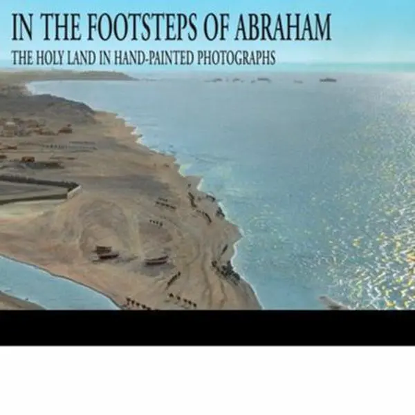 USED Book - In the Footsteps of Abraham: The Holy Land in Hand-Painted Photographs by Hardiman, Richard (Hardcover) - english