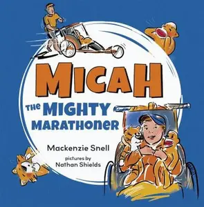 USED-Mighty Micah the Marathoner by Snell, MacKenzie Brett (Hardcover)